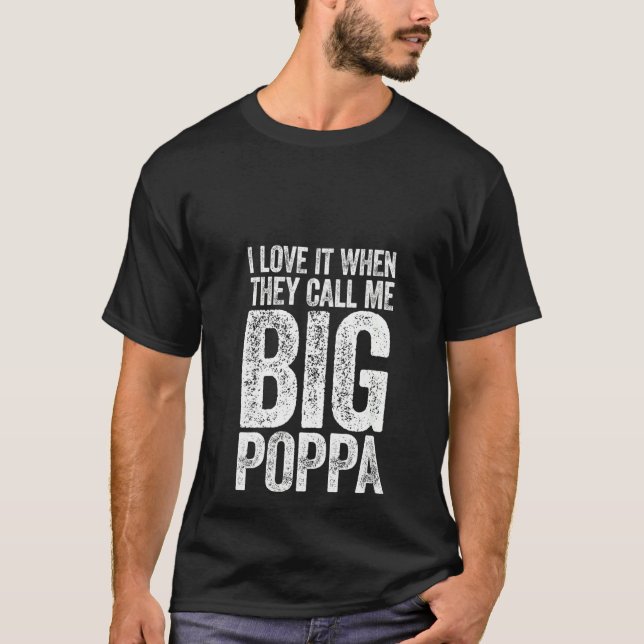 Womens  Hiphop Dad I Love It When They Call Me Big T-Shirt (Front)