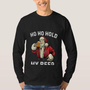 Womens Ho Ho Hold My Beer Funny Santa clause Beer T-Shirt