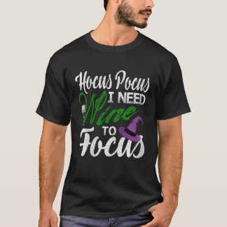 Womens Hocus Pocus I Need Wine To Focus Halloween  T-Shirt