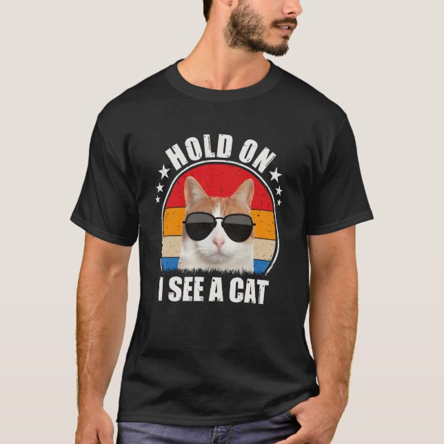 Womens Hold on i see a cat Cat Person Cat T-Shirt (Front)