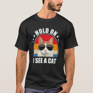 Womens Hold on i see a cat Cat Person Cat T-Shirt