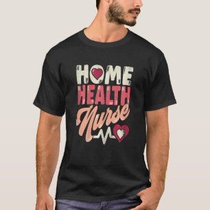 Womens Home Health Nurse Care Nursing Department R T-Shirt
