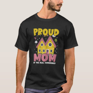 Womens Homeowner Mum  Real Estate Buyer  Proud New T-Shirt