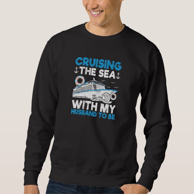 Womens Honeymoon Cruising Quote for a Cruising Wif Sweatshirt (Front)