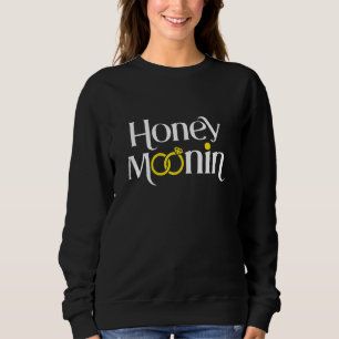 Womens Honeymoonin Honey Moonin Bride Groom Honeym Sweatshirt