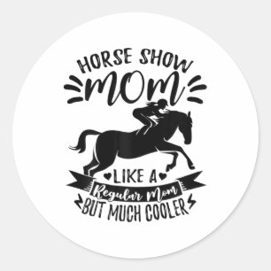 Womens Horse Show Mum Equestrian Horseck Riding Ri Classic Round Sticker