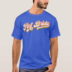 Womens Hot Bride Stylish Retro 12 Matching Bachel T-Shirt