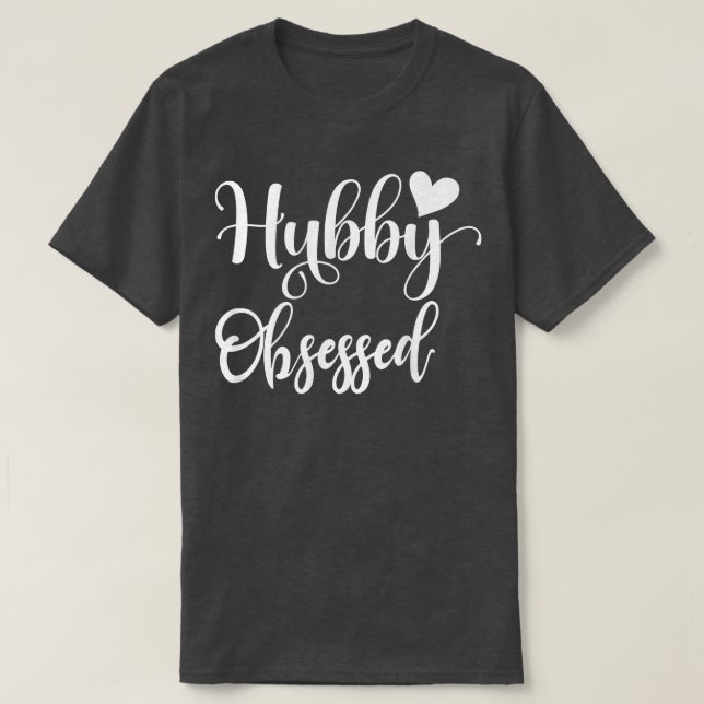 Womens Hubby Obsessed Tshirt  (Design Front)