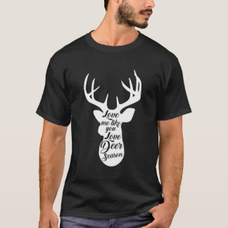 Womens Hunter Wife Love Me Like You Love Deer Seas T-Shirt