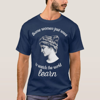 Womens Hypatia Wants To Watch The World Learn Phil T-Shirt
