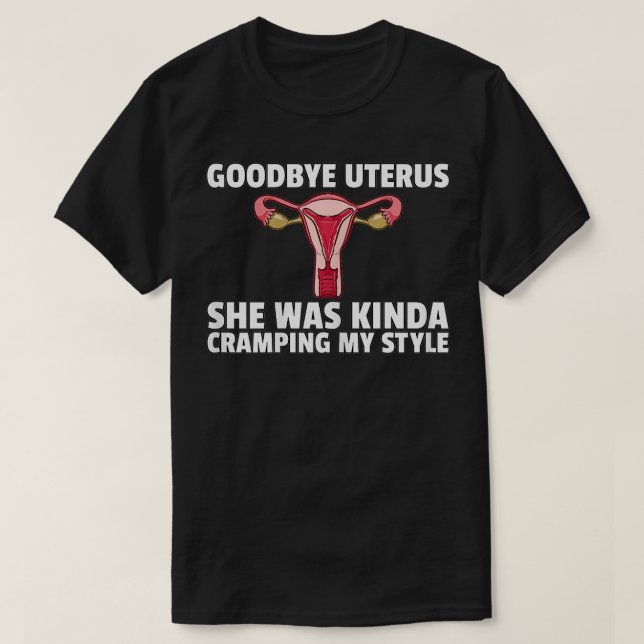 Womens Hysterectomy Goodbye Uterus Surgery Removal T-Shirt (Design Front)