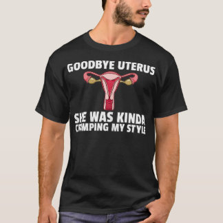 Womens Hysterectomy Goodbye Uterus Surgery Removal T-Shirt