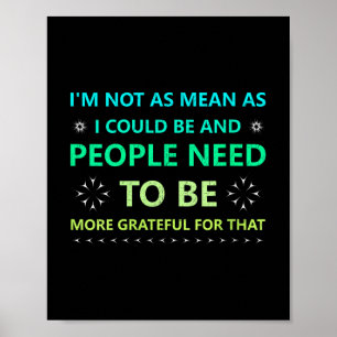 Womens I'm Not As Mean As I Could Be And Peopl Poster