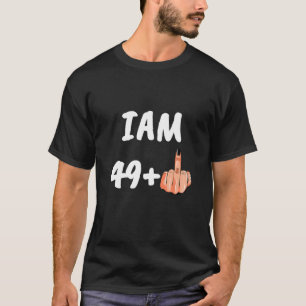 Womens I Am 49 Plus Middle Finger Sarcastic 50Th B T-Shirt
