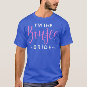 Womens I Am The Boujee Bride T-Shirt