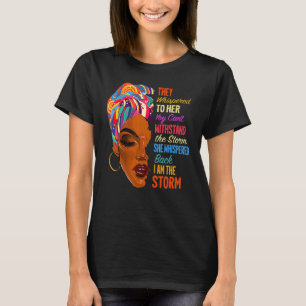 Womens I Am The Storm African American Melanin Bla T-Shirt
