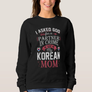 Womens I Asked God For Partner In Crime Sent Me Ko Sweatshirt