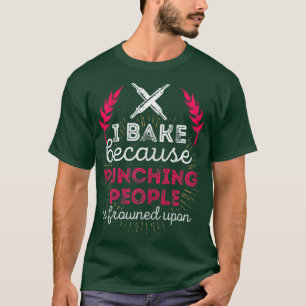 Womens I Bake Because Punching People Is Frowned U T-Shirt