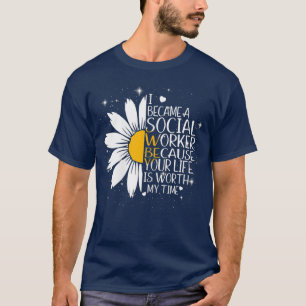 Womens I Became A Social Worker Because Your Is T-Shirt