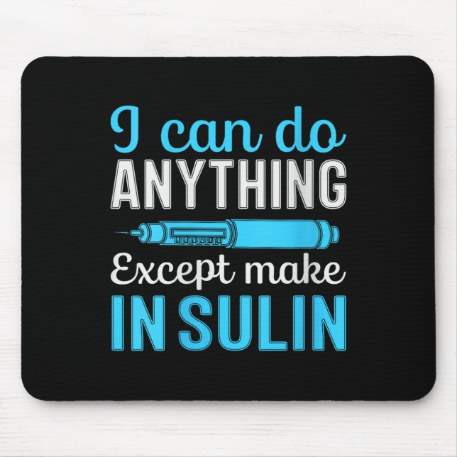 Womens I Can Do Anything Except Make Insulin V-nec Mouse Pad (Front)
