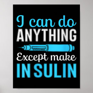 Womens I Can Do Anything Except Make Insulin V-nec Poster