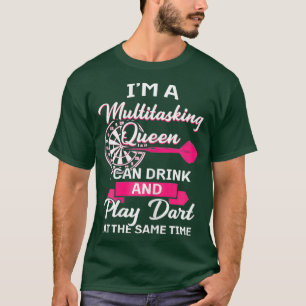 Womens I can drink and playing dart Dart Girl T-Shirt