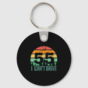 Womens I Cant Drive 55 Bday Retro Birthday Party F Key Ring