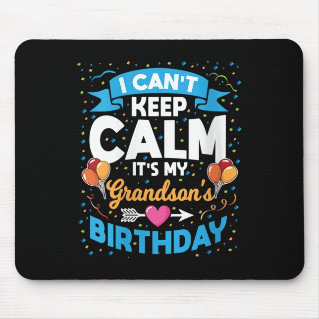 Womens I Can't Keep Calm It's My Grandson Birthday Mouse Pad (Front)