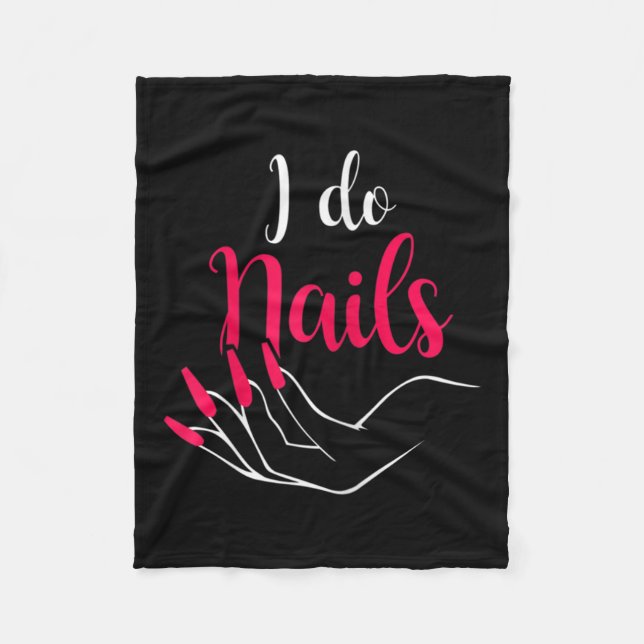 Womens I Do Nails Nail Tech  Fleece Blanket (Front)