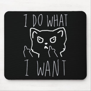 Women's i do what i want cat funny pet love quote mouse pad