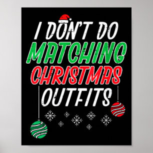 Womens I Dont Do Matching Christmas Outfit Funny X Poster