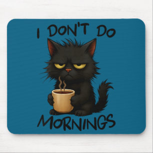 Womens I Don't Do Mornings Funny Quote Black Cat L Mouse Pad