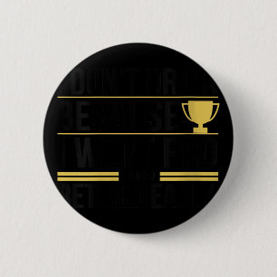 Womens I Dont Drink Because I Went Pro And Retired 6 Cm Round Badge