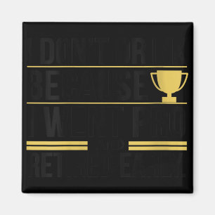 Womens I Dont Drink Because I Went Pro And Retired Magnet