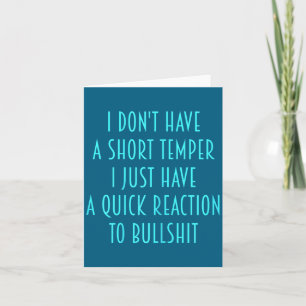 Womens I Don't Have A Short Temper-funny Sarcasm S Card