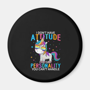 Womens I Don't Have Attitude I've Got Personality  Magnet