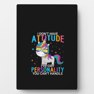 Womens I Don't Have Attitude I've Got Personality  Plaque