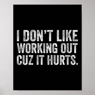 Womens I Dont Like Working Out Cuz It Hurts V-neck Poster