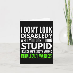 Womens I Dont Look Disabled Funny Mental Health Aw Card
