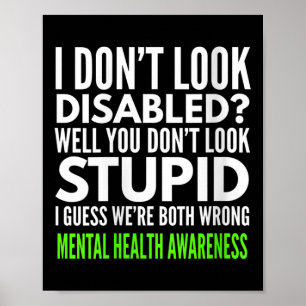Womens I Dont Look Disabled Funny Mental Health Aw Poster