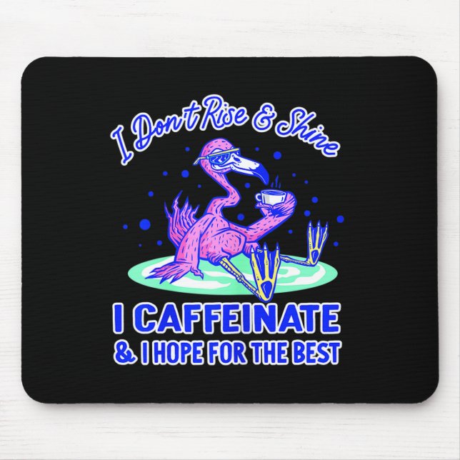 Womens I Don't Rise And Shine I Caffeinate And Hop Mouse Pad (Front)