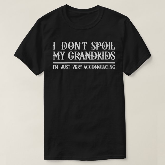 Womens I Don't Spoil My Grandkids I'm Just Very Ac T-Shirt (Design Front)