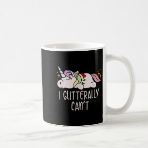 Womens I Glitterally Can't Unicorn  Coffee Mug