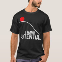 Womens I Have Potential Funny Science Physics Pote