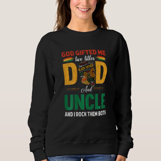 Womens I Have Two Titles Dad And Uncle Junenth Fat Sweatshirt (Front)