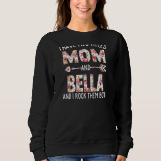 Womens I Have Two Titles Mum And Bella Floral Cute Sweatshirt