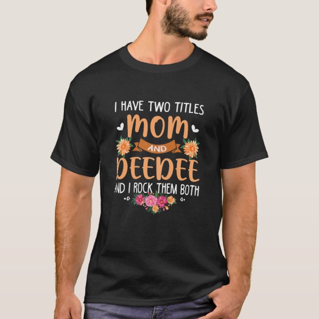 Womens I Have Two Titles Mum And Deedee Funny Moth T-Shirt (Front)