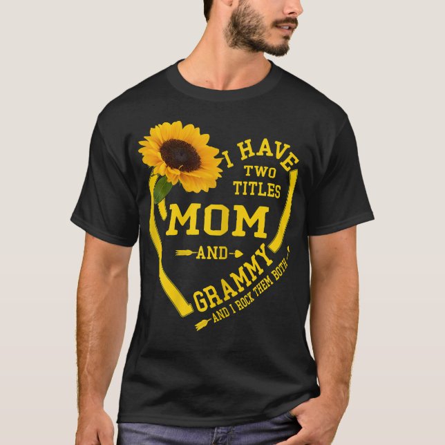 Womens I Have Two Titles Mum And Grammy Mothers Da T-Shirt (Front)