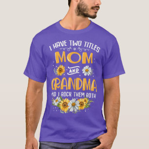 Womens I Have Two Titles Mum And Grandma And I Roc T-Shirt