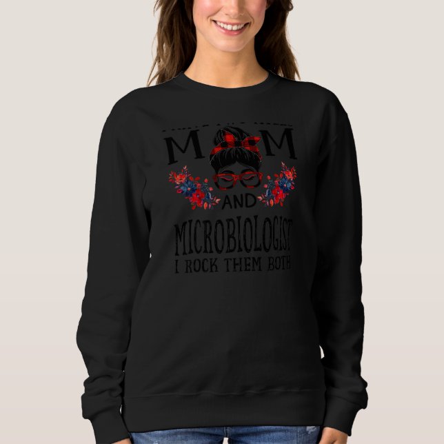 Womens I Have Two Titles Mum And Microbiologist Bu Sweatshirt (Front)